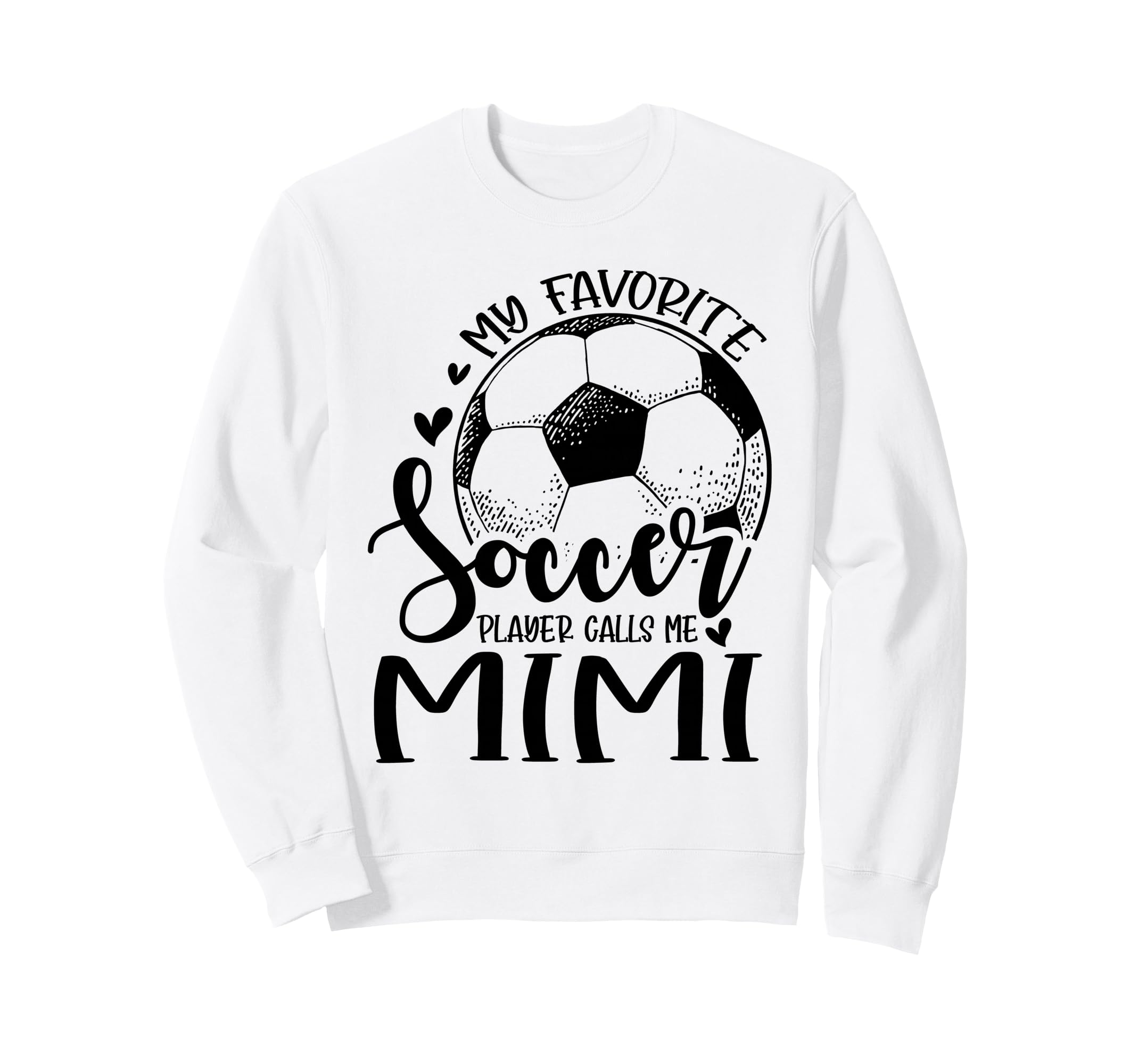 My Favorite Soccer Player Calls Me Sweatshirt - Custom Art Print Unisex - T-Shirt, Sweatshirt, Hoodie