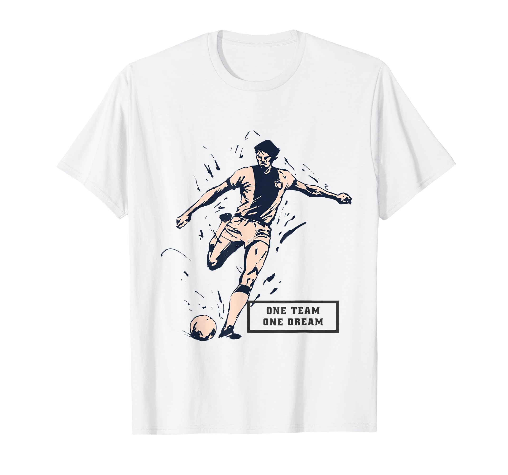 One Team One Dream Motivational Sports T-Shirt - Novelty Apparel Unisex - T-Shirt, Sweatshirt, Hoodie