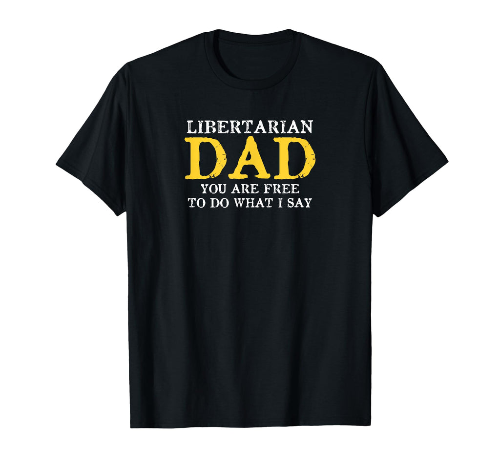 Distressed Libertarian Dad You Are Free T-Shirt - Unique Graphic Unisex - T-Shirt, Sweatshirt, Hoodie
