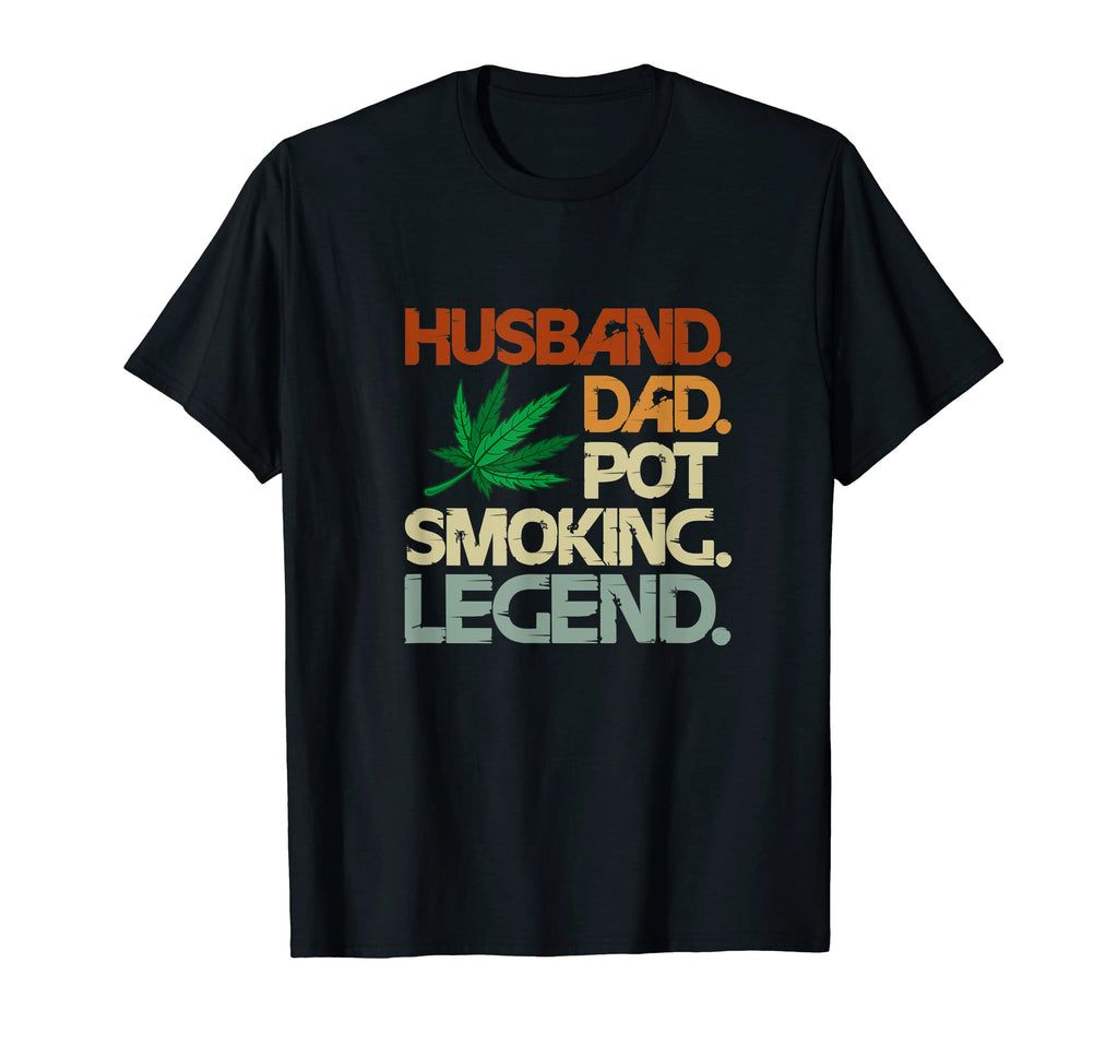 Mens Cannabis Weed Husband Dad Pot T-Shirt - Fun Novelty Design Unisex - T-Shirt, Sweatshirt, Hoodie