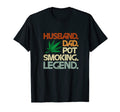 Mens Cannabis Weed Husband Dad Pot T-Shirt - Fun Novelty Design Unisex - T-Shirt, Sweatshirt, Hoodie
