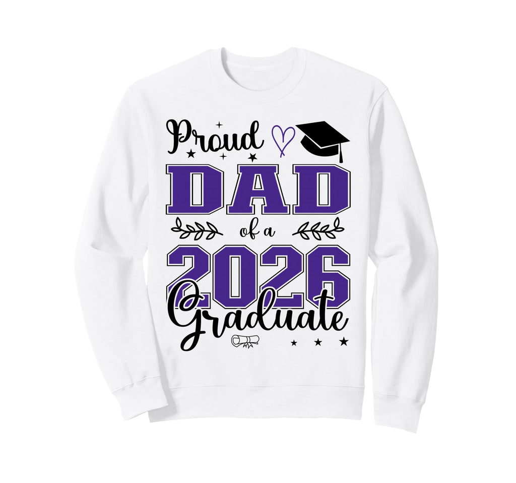 Proud Dad Class 2026 Graduate Graduation Sweatshirt - Unique Graphic Unisex - T-Shirt, Sweatshirt, Hoodie