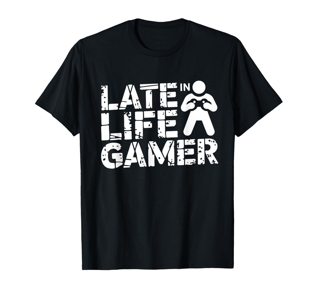 Late Life Gamer Older Senior New T-Shirt - Fun Novelty Design for Adults - T-Shirt, Sweatshirt, Hoodie