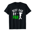 Best Dad Par Funny Golf Dad Father T-Shirt - Fun Novelty Design Men Women - T-Shirt, Sweatshirt, Hoodie