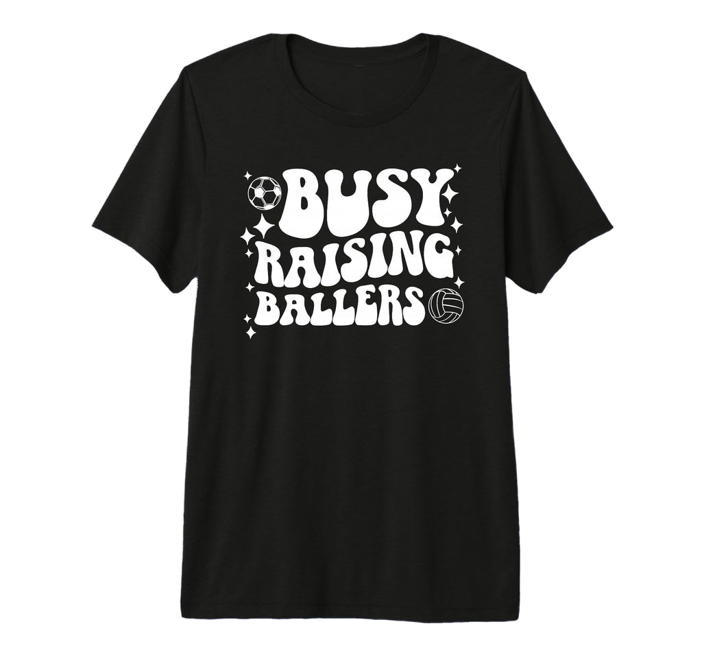 Busy Raising Ballers Soccer Volleyball T-Shirt - Fun Novelty Design Unisex - T-Shirt, Sweatshirt, Hoodie