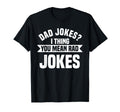 Dad Jokes You Mean Rad Jokes Funny T-Shirt - Custom Art Print Men Women - T-Shirt, Sweatshirt, Hoodie