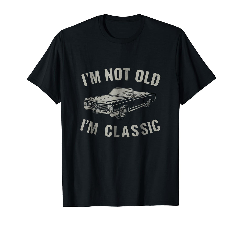 Im Not Old Im Clever Muscle Car T-Shirt - Graphic Print Unisex - T-Shirt, Sweatshirt, Hoodie