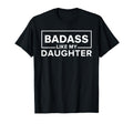 Badass Like My Daughter Empowering T-Shirt - Unique Graphic Men Women - T-Shirt, Sweatshirt, Hoodie