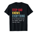 Step Dad Knows Everything Funny Fathers T-Shirt - Streetwear Style Unisex - T-Shirt, Sweatshirt, Hoodie