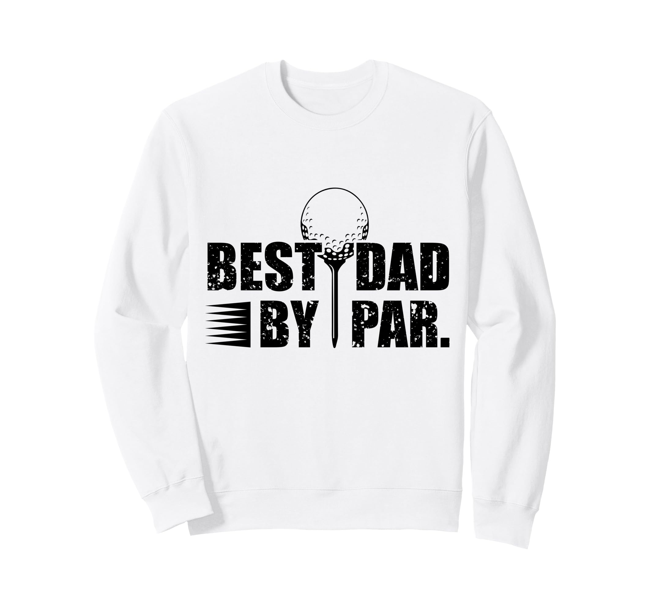Best Dad Par Funny Golf Dad Sweatshirt - Streetwear Style Men Women - T-Shirt, Sweatshirt, Hoodie