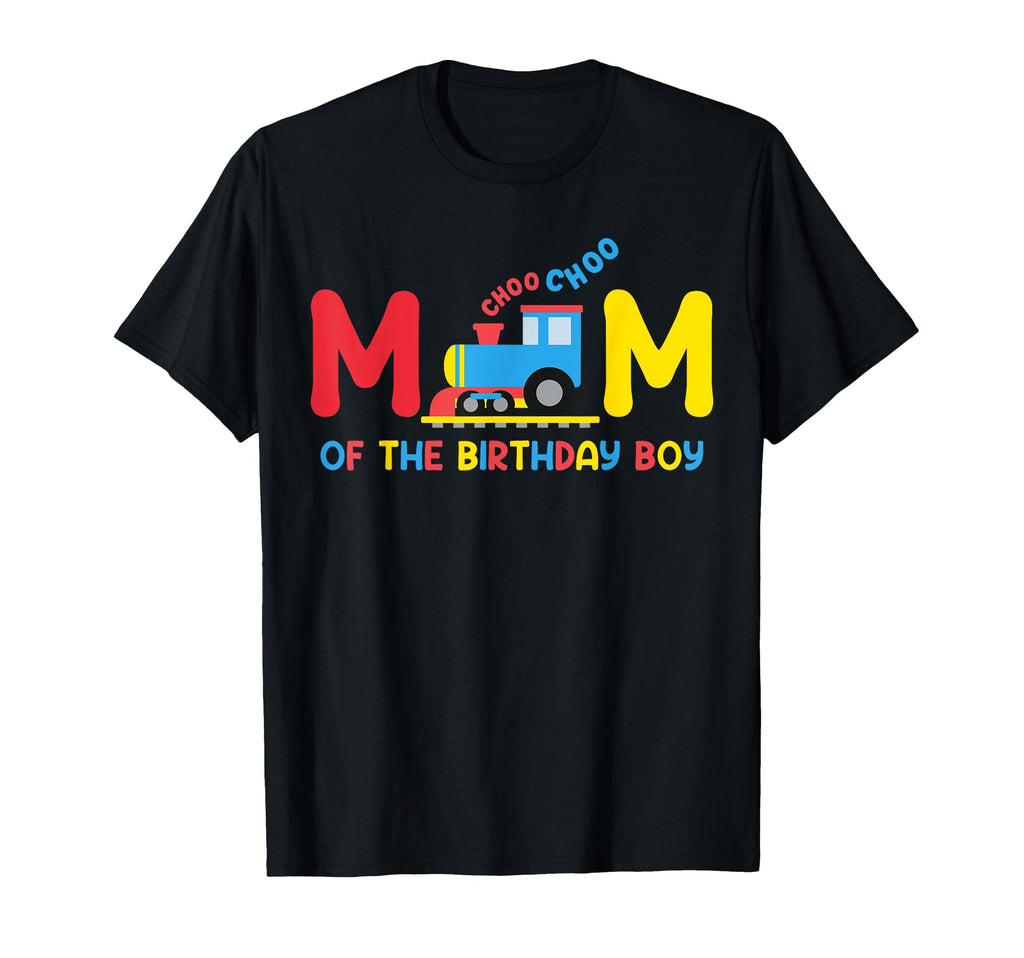 Mom Birthday Funny Choo Train Family T-Shirt - Novelty Apparel Men Women - T-Shirt, Sweatshirt, Hoodie