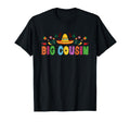 Big Cousin Mexican Fiesta Bday Party T-Shirt - Novelty Apparel Men Women - T-Shirt, Sweatshirt, Hoodie