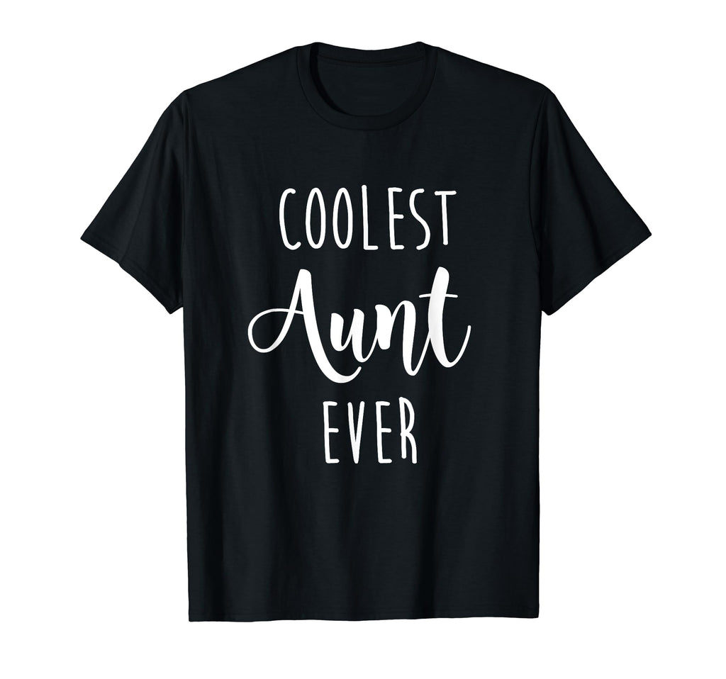 Coolest Aunt Ever T-Shirt - Fun Novelty Design for Adults - T-Shirt, Sweatshirt, Hoodie