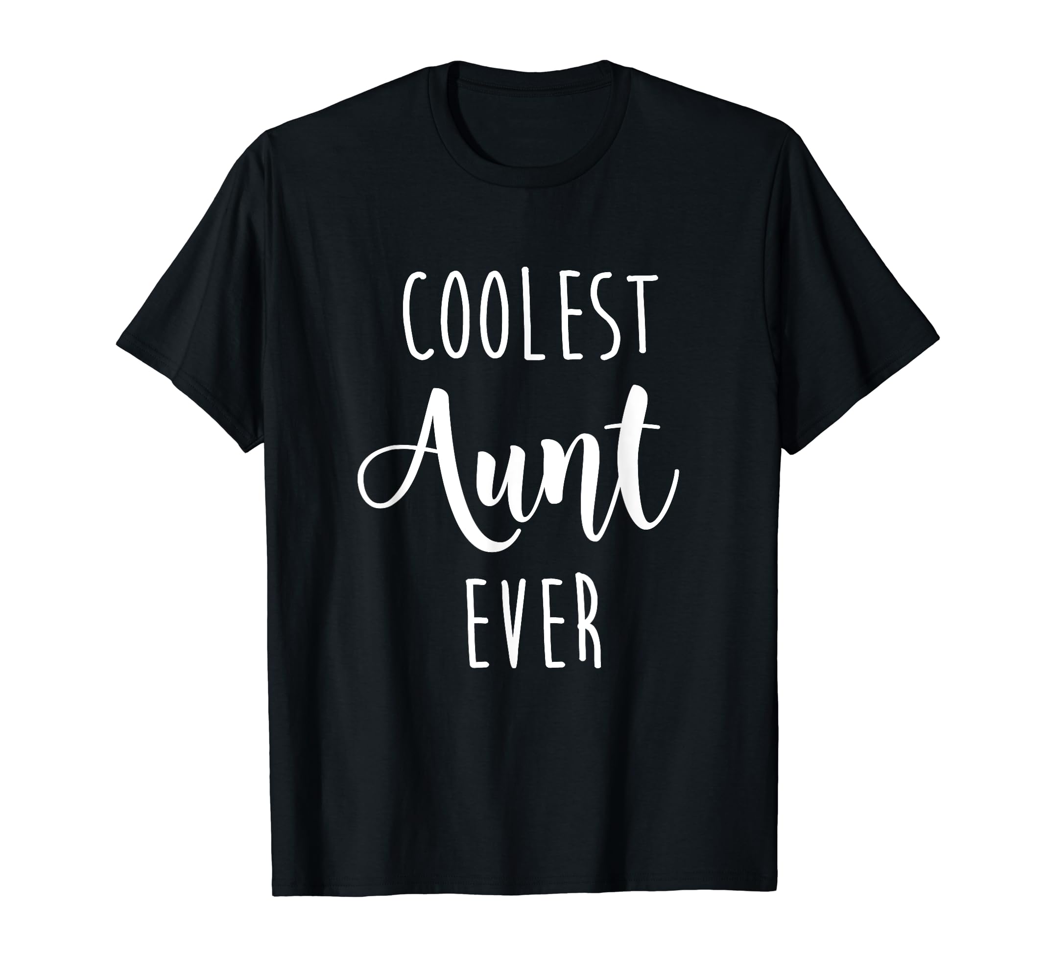 Coolest Aunt Ever T-Shirt - Fun Novelty Design for Adults - T-Shirt, Sweatshirt, Hoodie