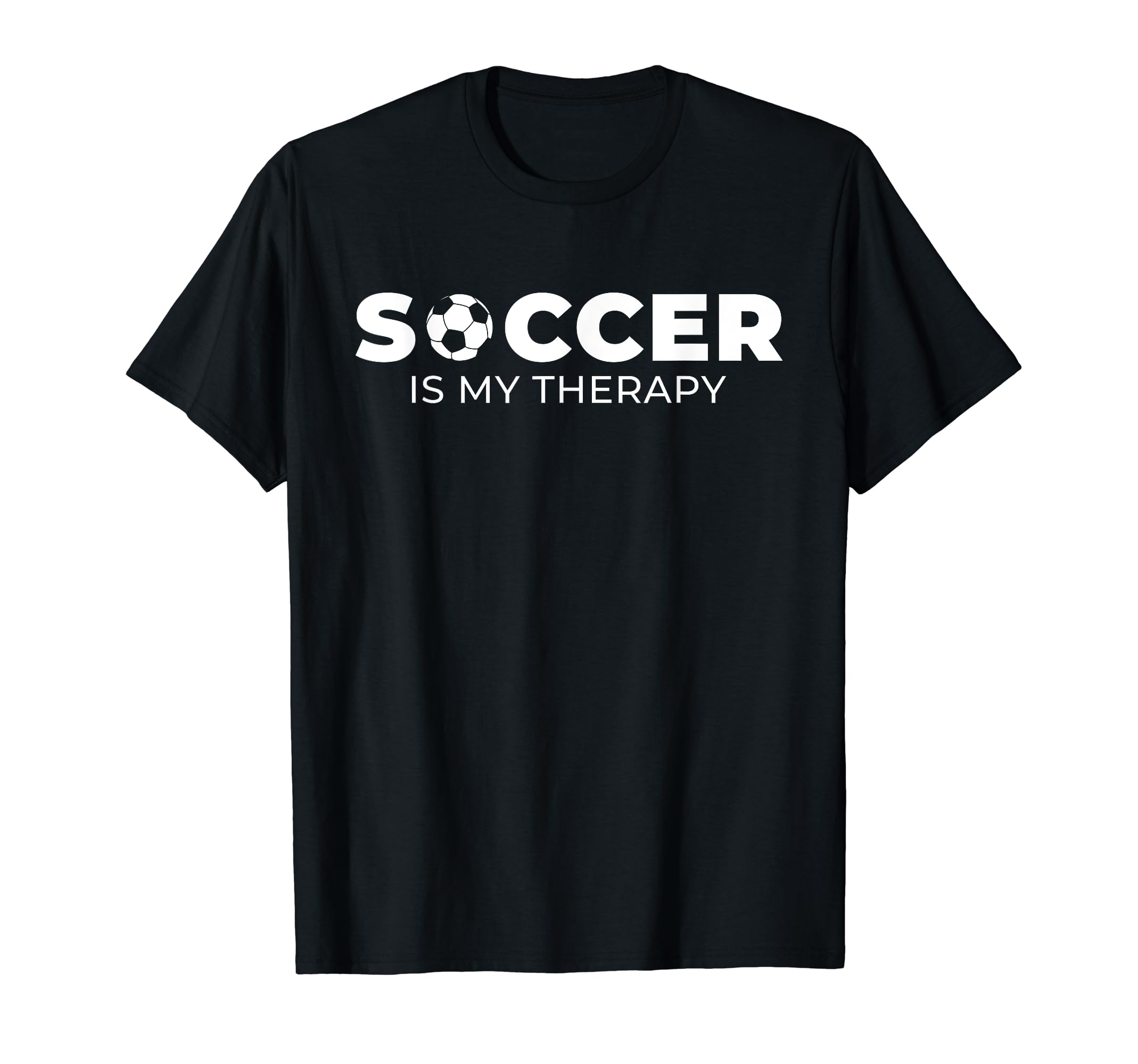 Soccer Is My Therapy Soccer Player T-Shirt - Unique Graphic Unisex - T-Shirt, Sweatshirt, Hoodie
