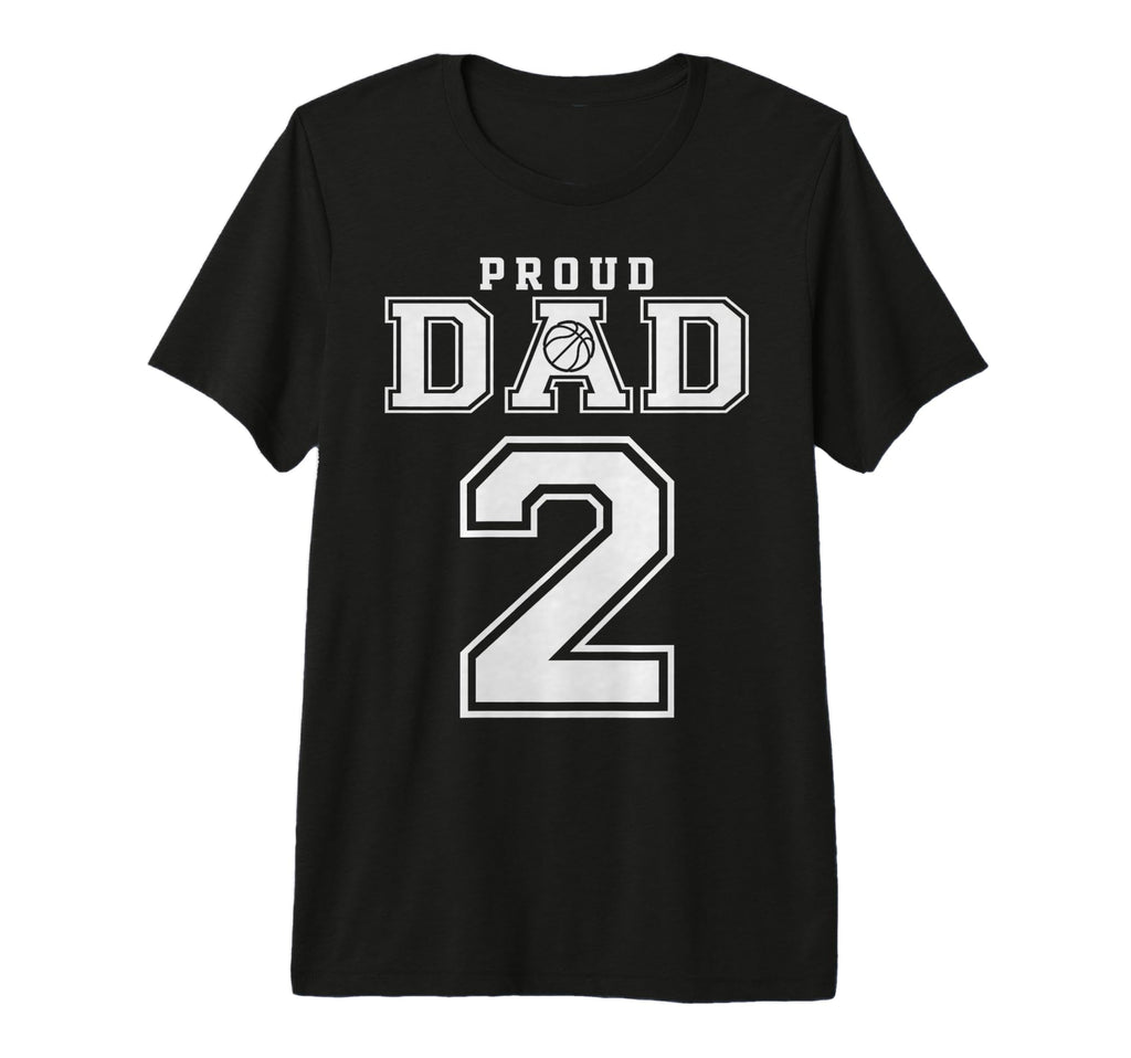 Number 2 Custom Proud Basketball Dad T-Shirt - Graphic Print Men Women - T-Shirt, Sweatshirt, Hoodie