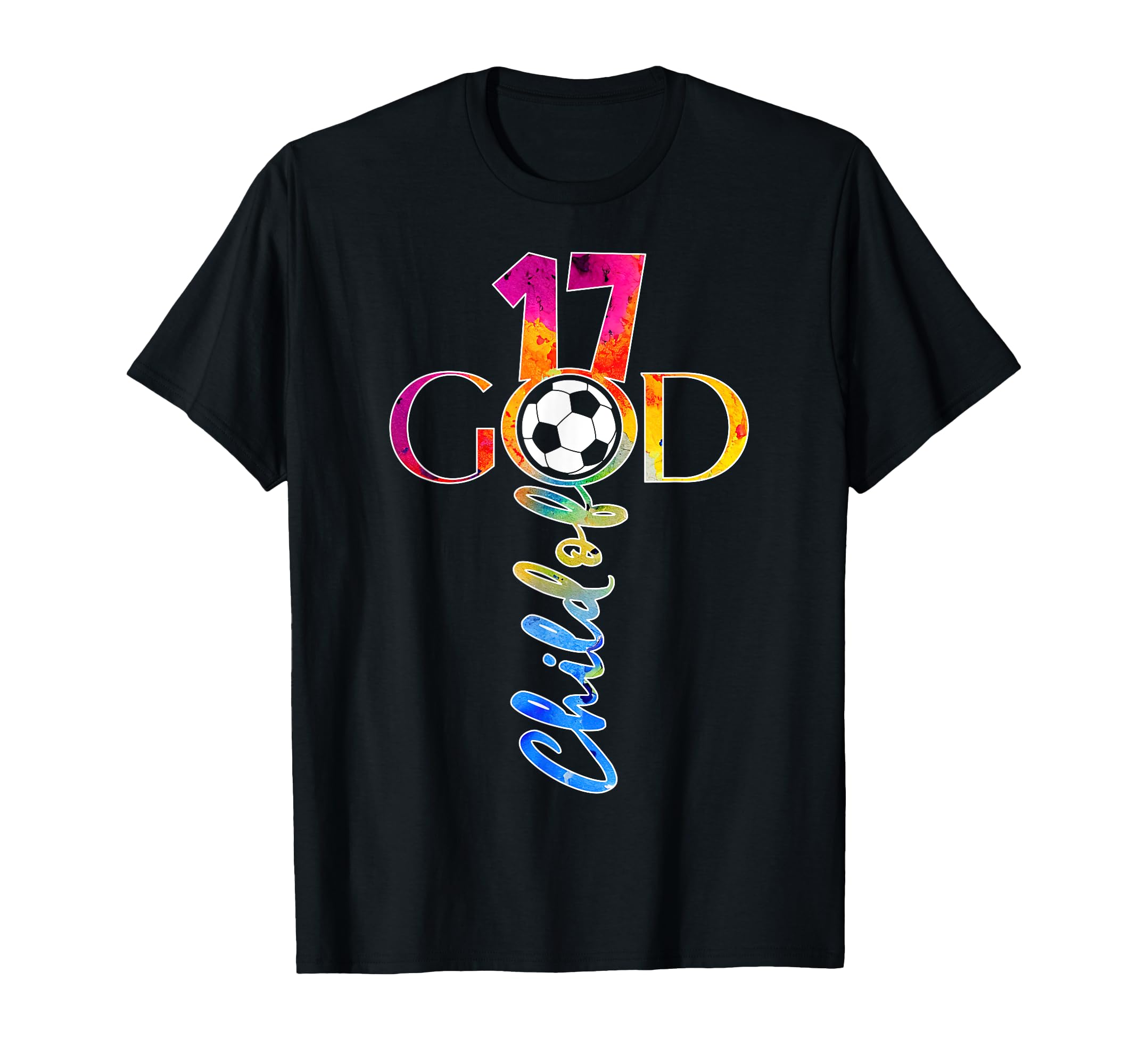 Jesus 17 Years Child God Soccer 17Th T-Shirt - Fun Novelty Design Unisex - T-Shirt, Sweatshirt, Hoodie