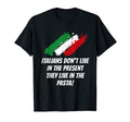 Italians Live Pasta Funny Dad Jokes T-Shirt - Graphic Print for Adults - T-Shirt, Sweatshirt, Hoodie