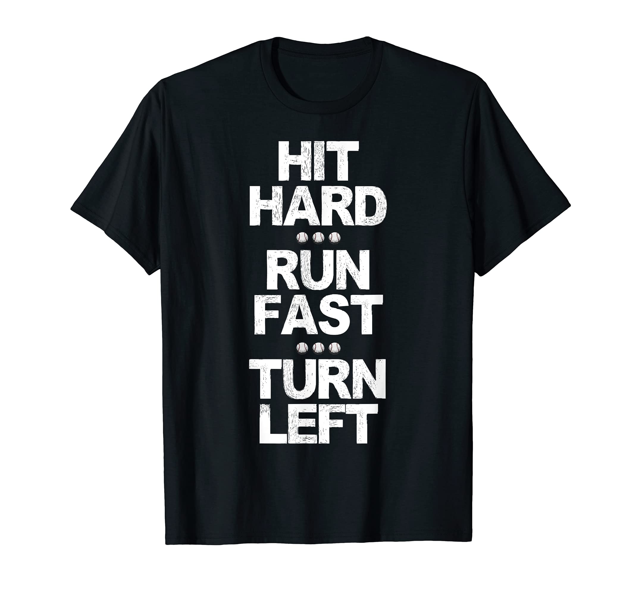 Hit Hard Run Fast Turn Left Funny T-Shirt - Aesthetic Graphic Men Women - T-Shirt, Sweatshirt, Hoodie