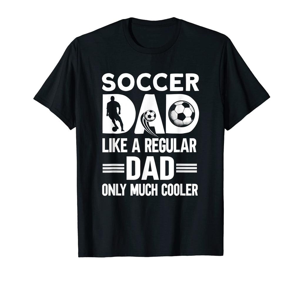 Mens Soccer Dad Soccer Player Funny T-Shirt - Unique Graphic for Adults - T-Shirt, Sweatshirt, Hoodie