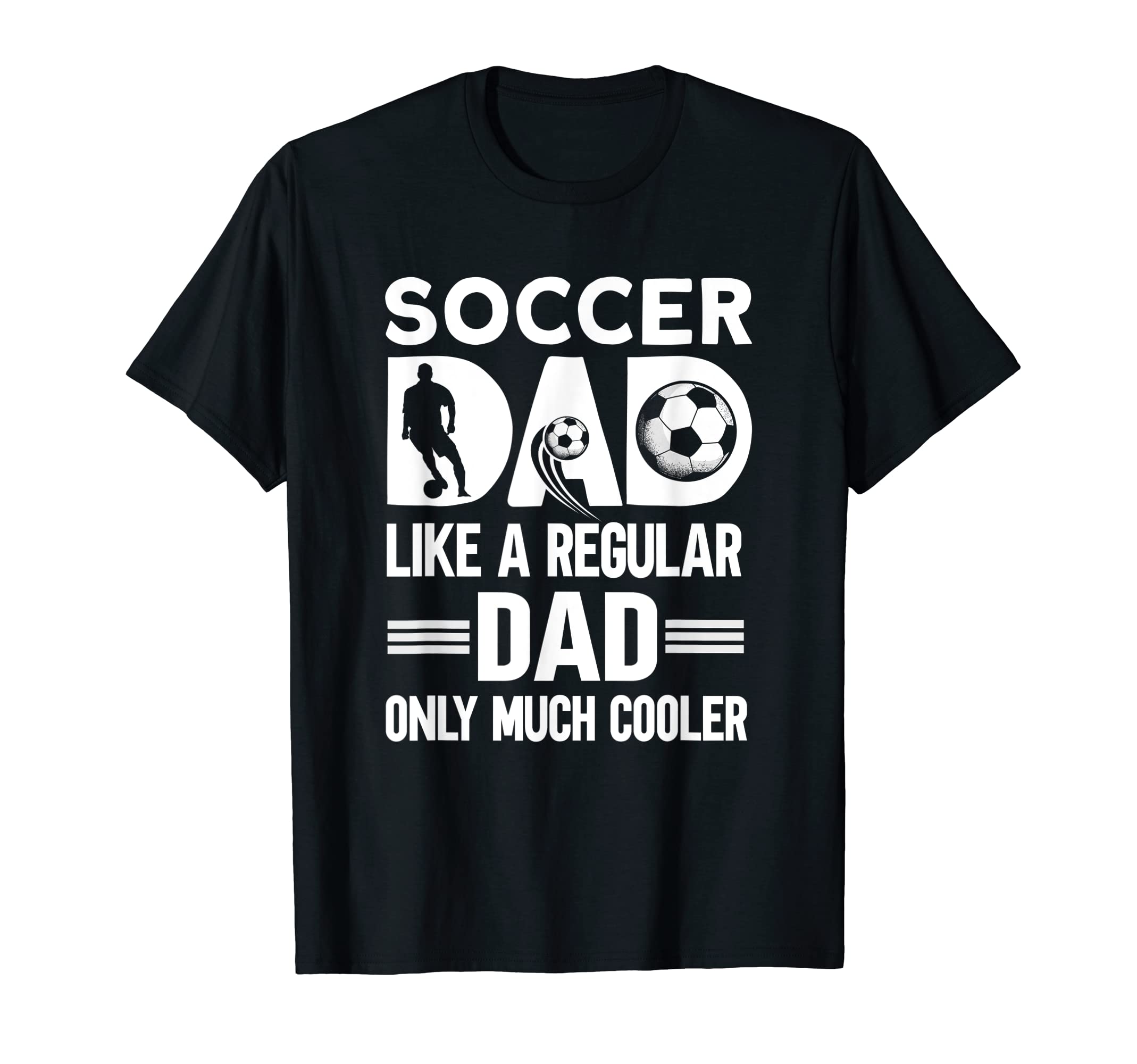 Mens Soccer Dad Soccer Player Funny T-Shirt - Unique Graphic for Adults - T-Shirt, Sweatshirt, Hoodie