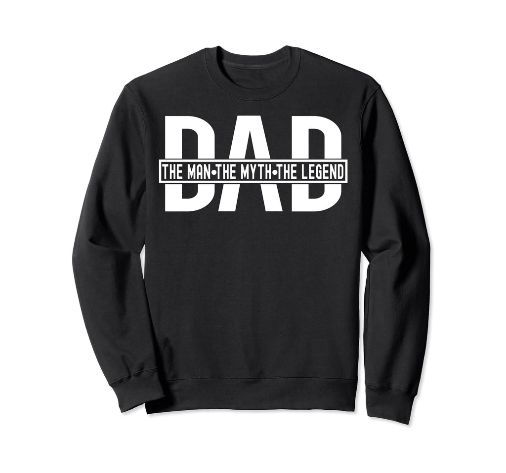 Dad Dad Dad Myth Legend Sweatshirt - Aesthetic Graphic for Adults - T-Shirt, Sweatshirt, Hoodie