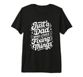 Just Dad Who Loves Fixing Things Tri T-Shirt - Minimalist Print Men Women - T-Shirt, Sweatshirt, Hoodie