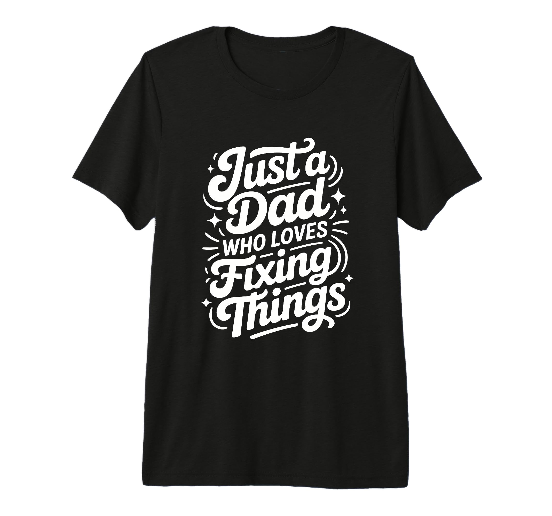 Just Dad Who Loves Fixing Things Tri T-Shirt - Minimalist Print Men Women - T-Shirt, Sweatshirt, Hoodie