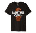 Mens Basketball Dad Basketball Player T-Shirt - Streetwear Style Unisex - T-Shirt, Sweatshirt, Hoodie