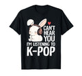 Cant Hear You Im Listening K Pop Rabbit T-Shirt - Custom Art Print Unisex - T-Shirt, Sweatshirt, Hoodie