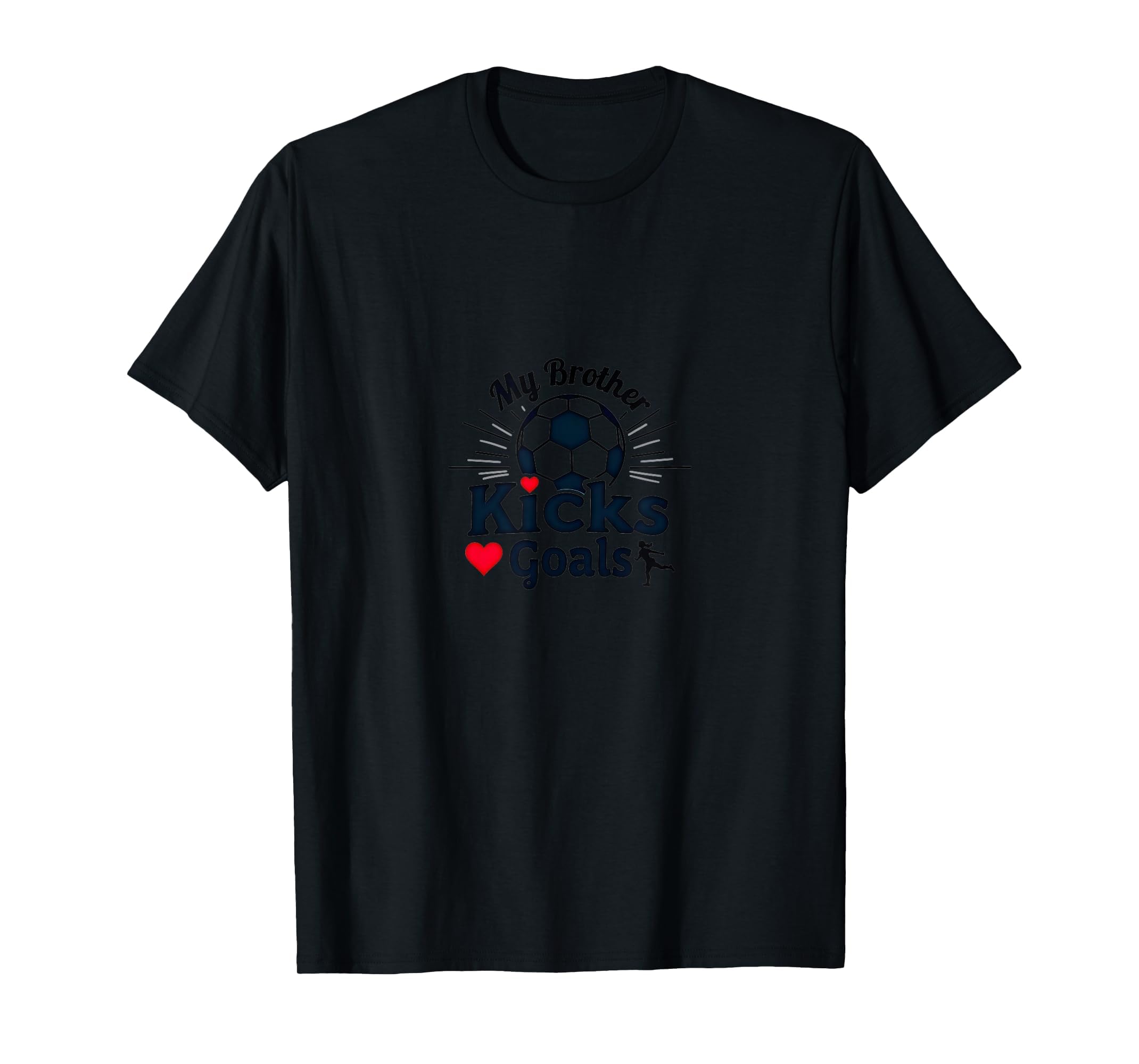 Soccer Sister My Brother Kicks Goals T-Shirt - Novelty Apparel Men Women - T-Shirt, Sweatshirt, Hoodie