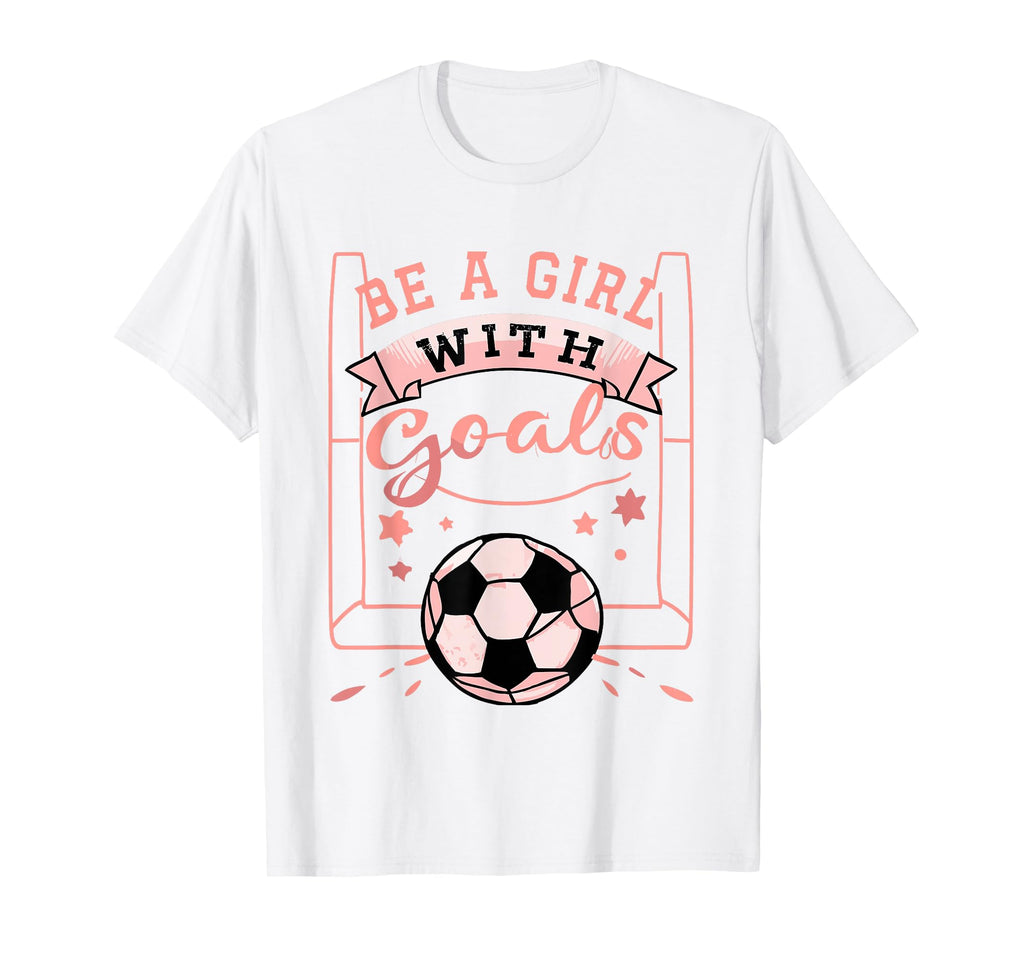 Be Goals Soccer Motivational Soccer Player T-Shirt - Trendy Graphic Unisex - T-Shirt, Sweatshirt, Hoodie