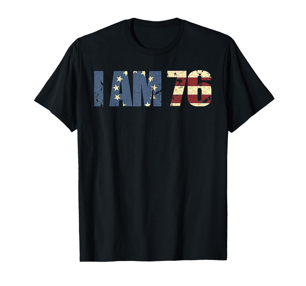 Funny I Am 76 T-Shirt - Streetwear Style for Adults - T-Shirt, Sweatshirt, Hoodie