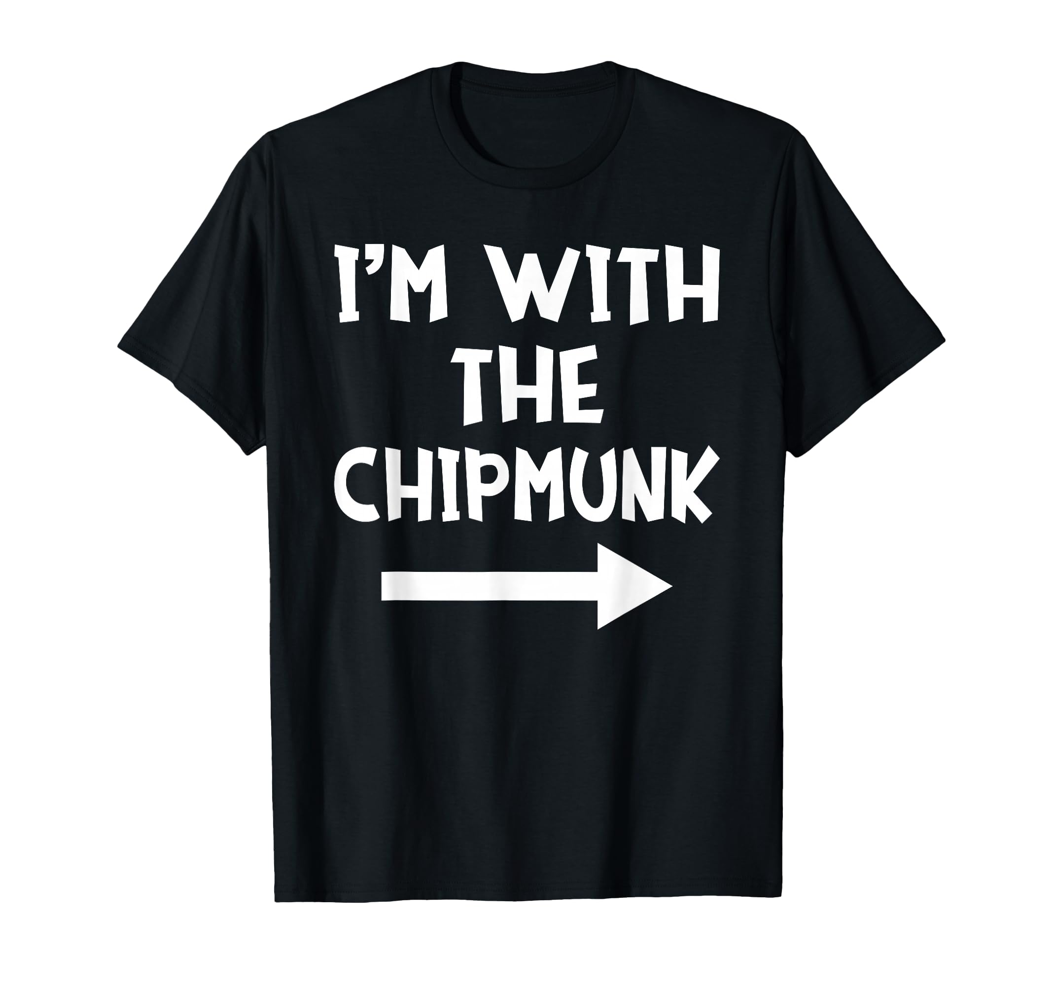 Im Chipmunk Matching Couple Halloween T-Shirt - Novelty Apparel Men Women - T-Shirt, Sweatshirt, Hoodie