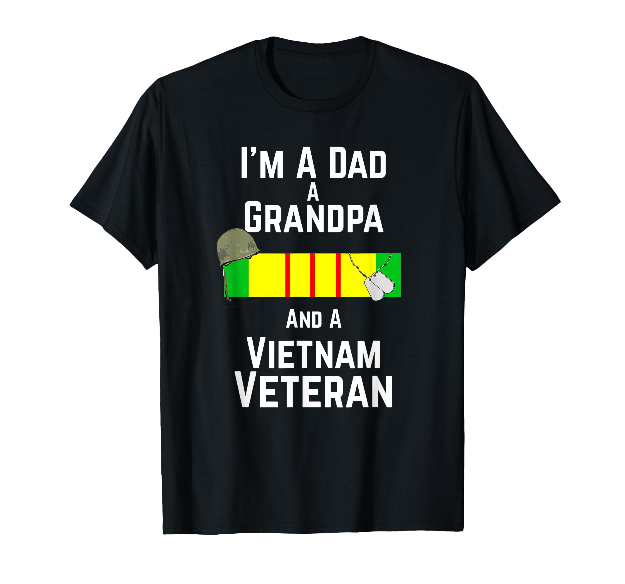 Im Dad Grandpa And Vietnam Veteran T-Shirt - Streetwear Style Men Women - T-Shirt, Sweatshirt, Hoodie