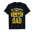 My Favorite Lawyer Calls Me Dad T-Shirt - Unique Graphic for Adults - T-Shirt, Sweatshirt, Hoodie