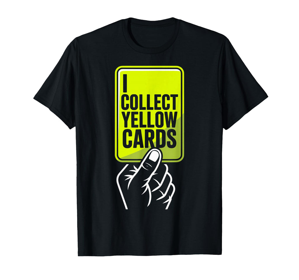 I Collect Yellow Cards Soccer Player T-Shirt - Minimalist Print for Adults - T-Shirt, Sweatshirt, Hoodie