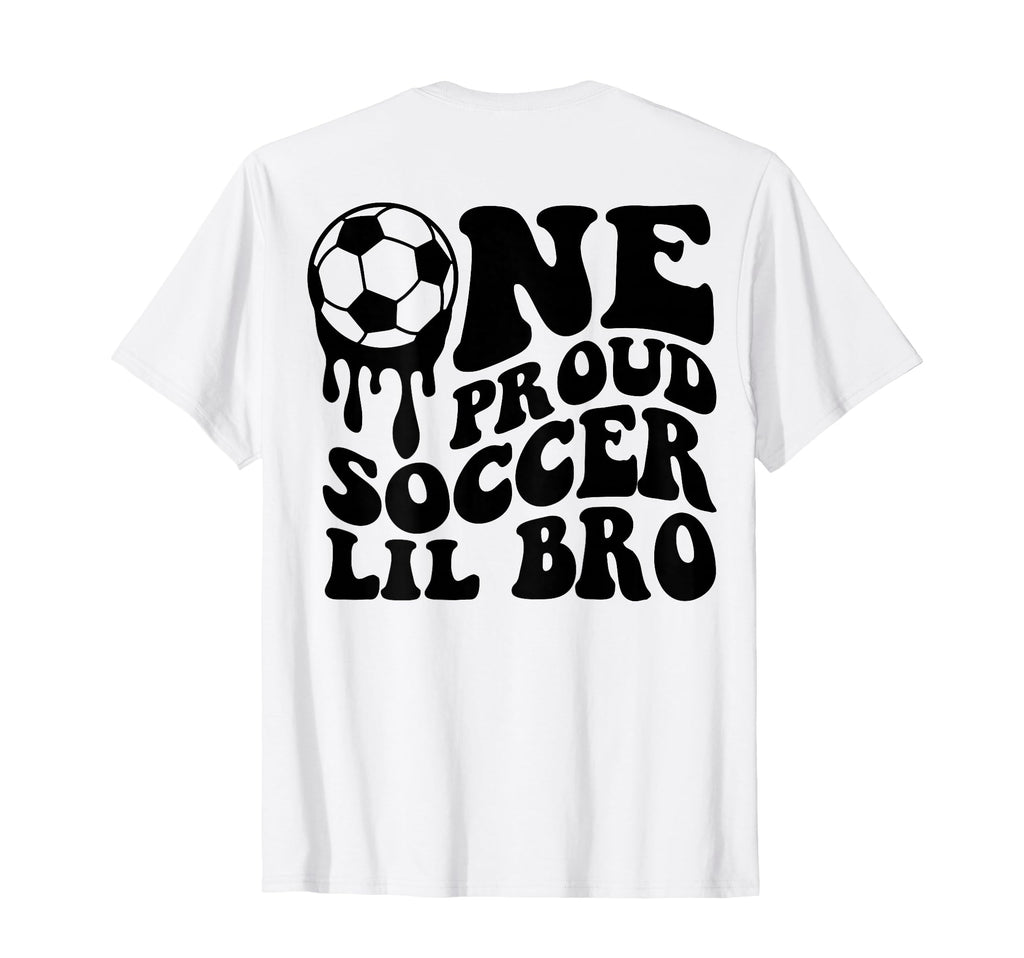 Proud Soccer Lil Bro Soccer Ball Drip T-Shirt - Minimalist Print Men Women - T-Shirt, Sweatshirt, Hoodie