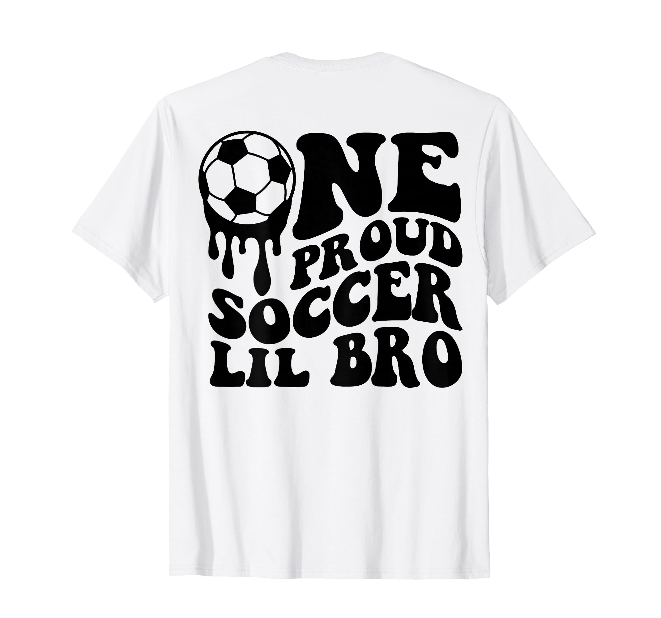 Proud Soccer Lil Bro Soccer Ball Drip T-Shirt - Minimalist Print Men Women - T-Shirt, Sweatshirt, Hoodie
