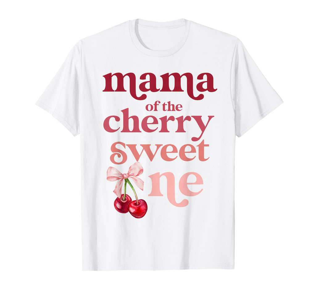 Mama Cherry Sweet One Coquette First T-Shirt - Streetwear Style for Adults - T-Shirt, Sweatshirt, Hoodie
