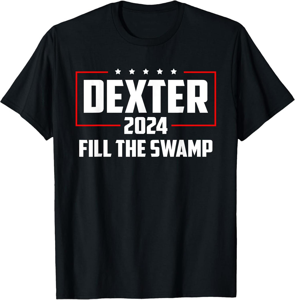 Dexter 2024 Fill The Swamp - Adult & Kids T-Shirts, Sweatshirts & Hoodies apparel design preview 1