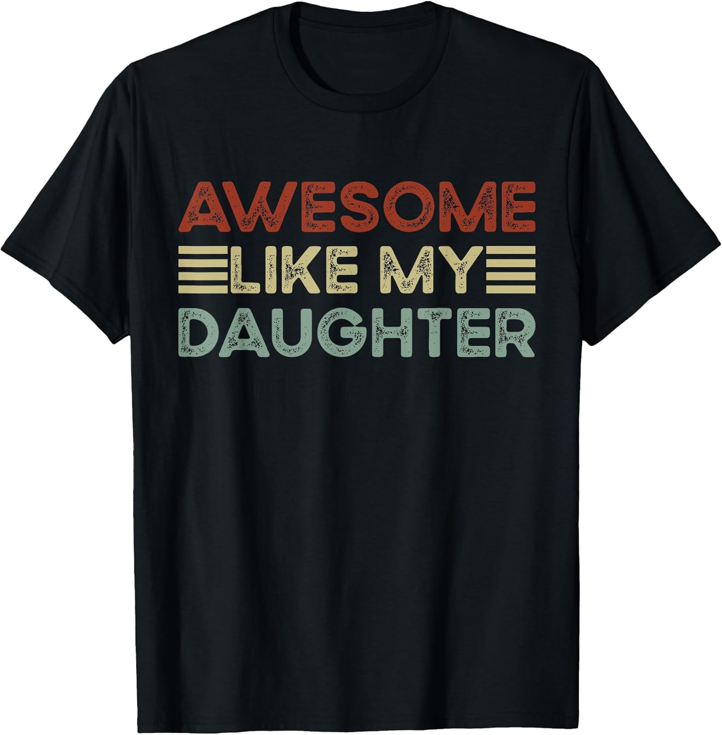 Funny Parents' Day Quote Awesome Like My Daughter - Adult & Kids T-Shirts, Sweatshirts & Hoodies apparel design preview 1