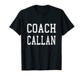Coach Callan Custom Football T-Shirt - Casual Everyday Wear for Adults - T-Shirt, Sweatshirt, Hoodie