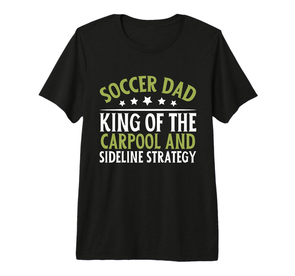 King Carpool And Sideline Strategy T-Shirt - Fun Novelty Design Men Women - T-Shirt, Sweatshirt, Hoodie