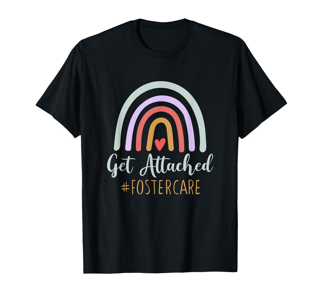 Get Attached Foster Care Foster T-Shirt - Casual Everyday Wear Men Women - T-Shirt, Sweatshirt, Hoodie
