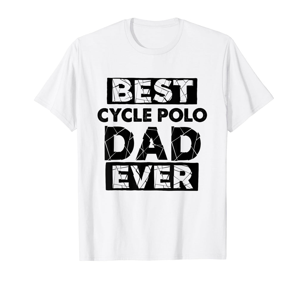 Dad Best Cycle Polo Dad Ever Funny Cycle T-Shirt - Streetwear Style Unisex - T-Shirt, Sweatshirt, Hoodie