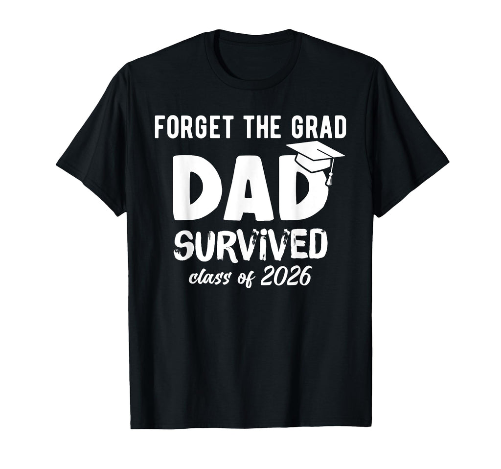 Proud Dad 2026 Graduate 2026 Graduation T-Shirt - Streetwear Style Unisex - T-Shirt, Sweatshirt, Hoodie