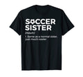 Funny Soccer Sister Definition T-Shirt - Trendy Graphic for Adults - T-Shirt, Sweatshirt, Hoodie
