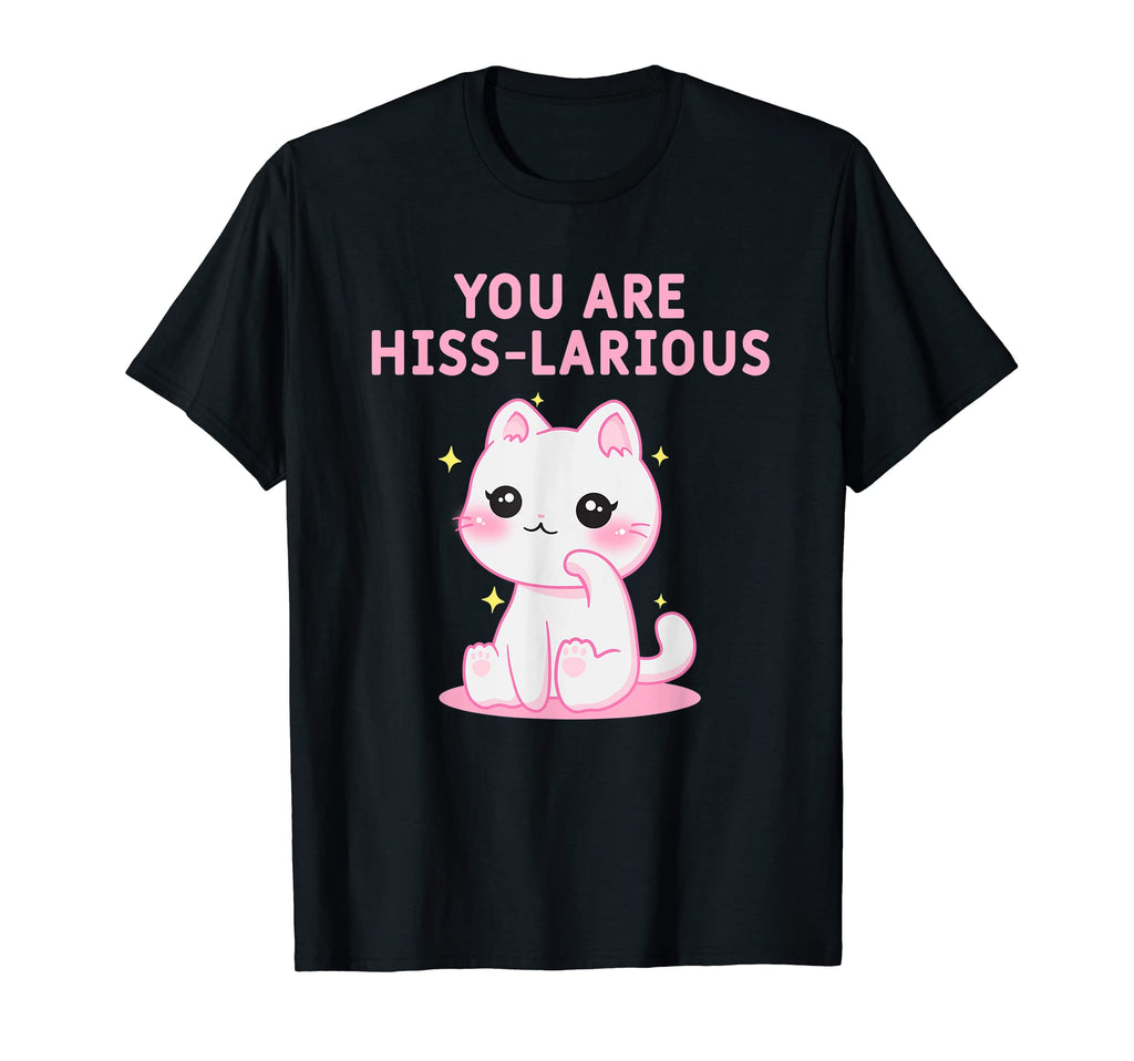 You Are Hisslarious Funny Cat Lover Kitten T-Shirt - Trendy Graphic Unisex - T-Shirt, Sweatshirt, Hoodie