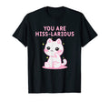 You Are Hisslarious Funny Cat Lover Kitten T-Shirt - Trendy Graphic Unisex - T-Shirt, Sweatshirt, Hoodie
